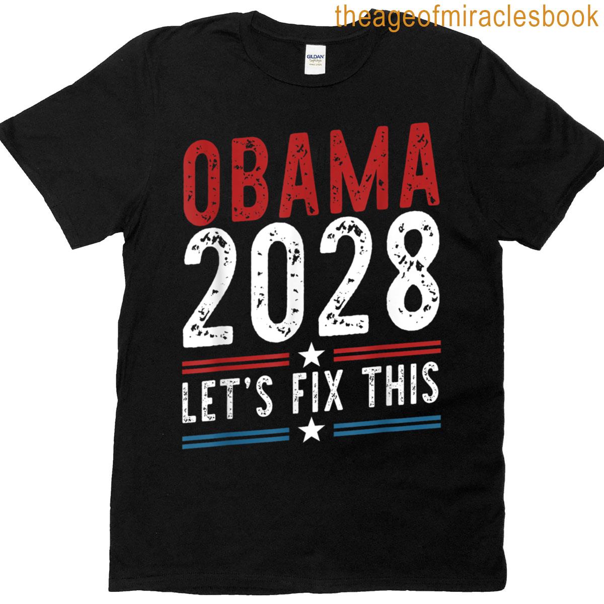 Obama 2028 Lets Fix This T-shirt