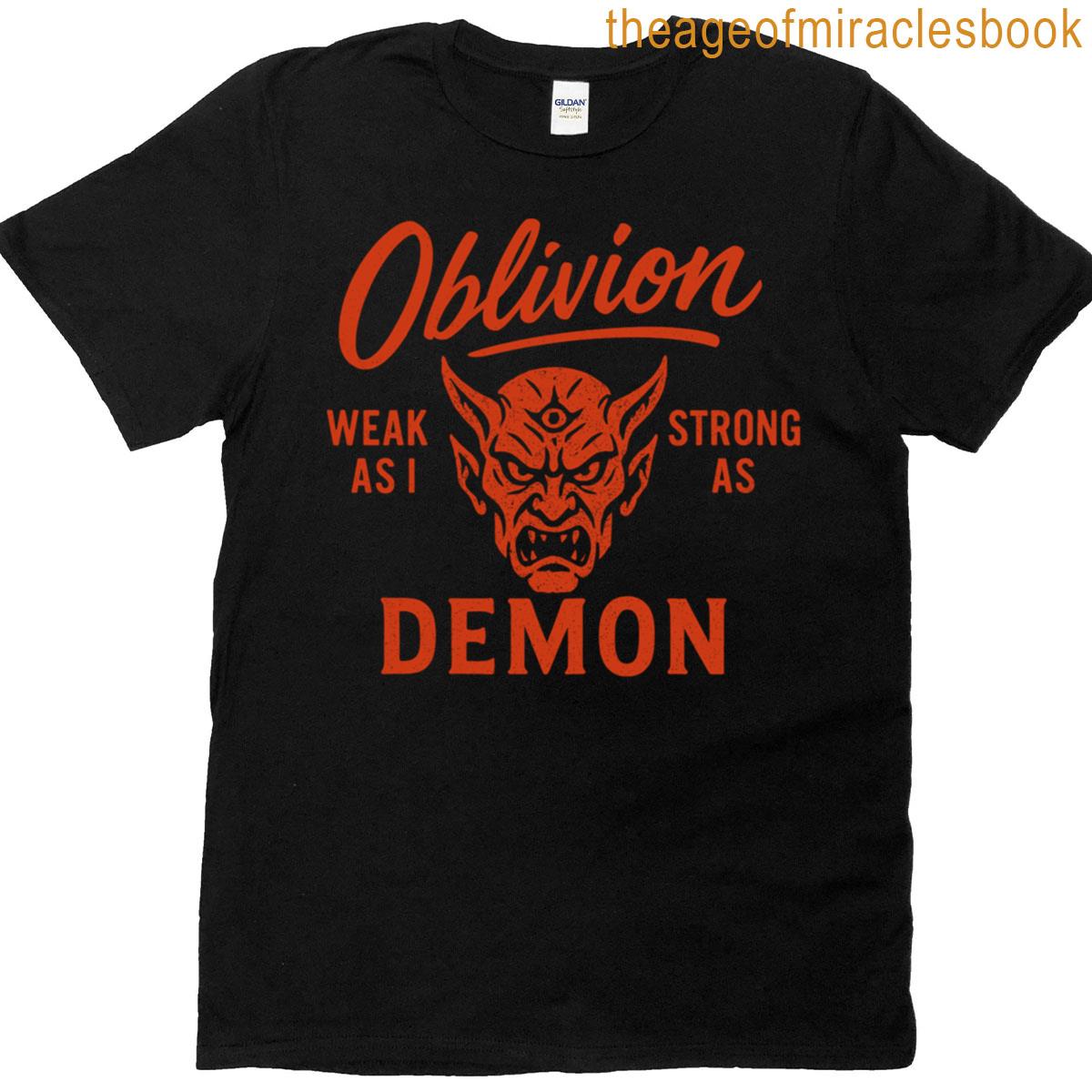 Oblivion Strong As Demon T-shirt
