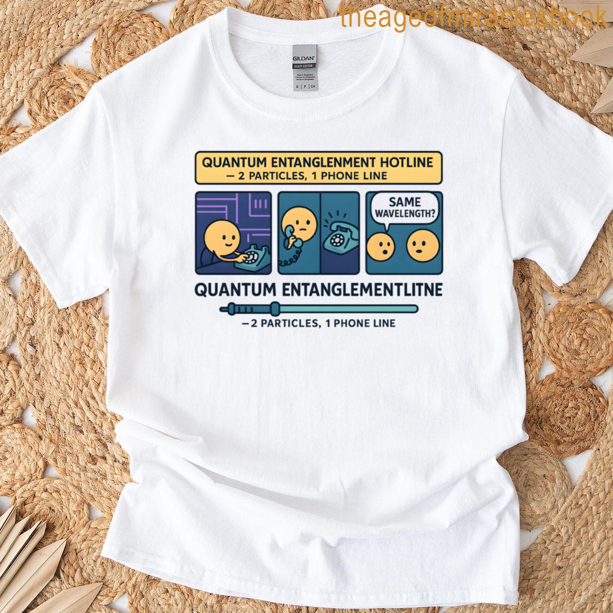 Quantum Entanglement Hotline Funny Physics Comic For Science Amp Stem Nerds T-shirt