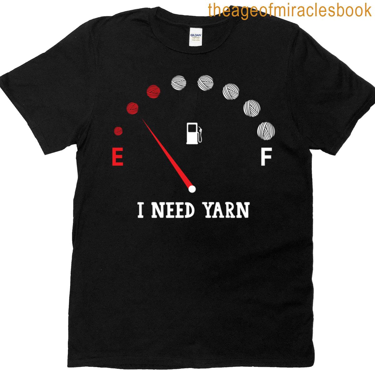 I Need More Yarn T-shirt