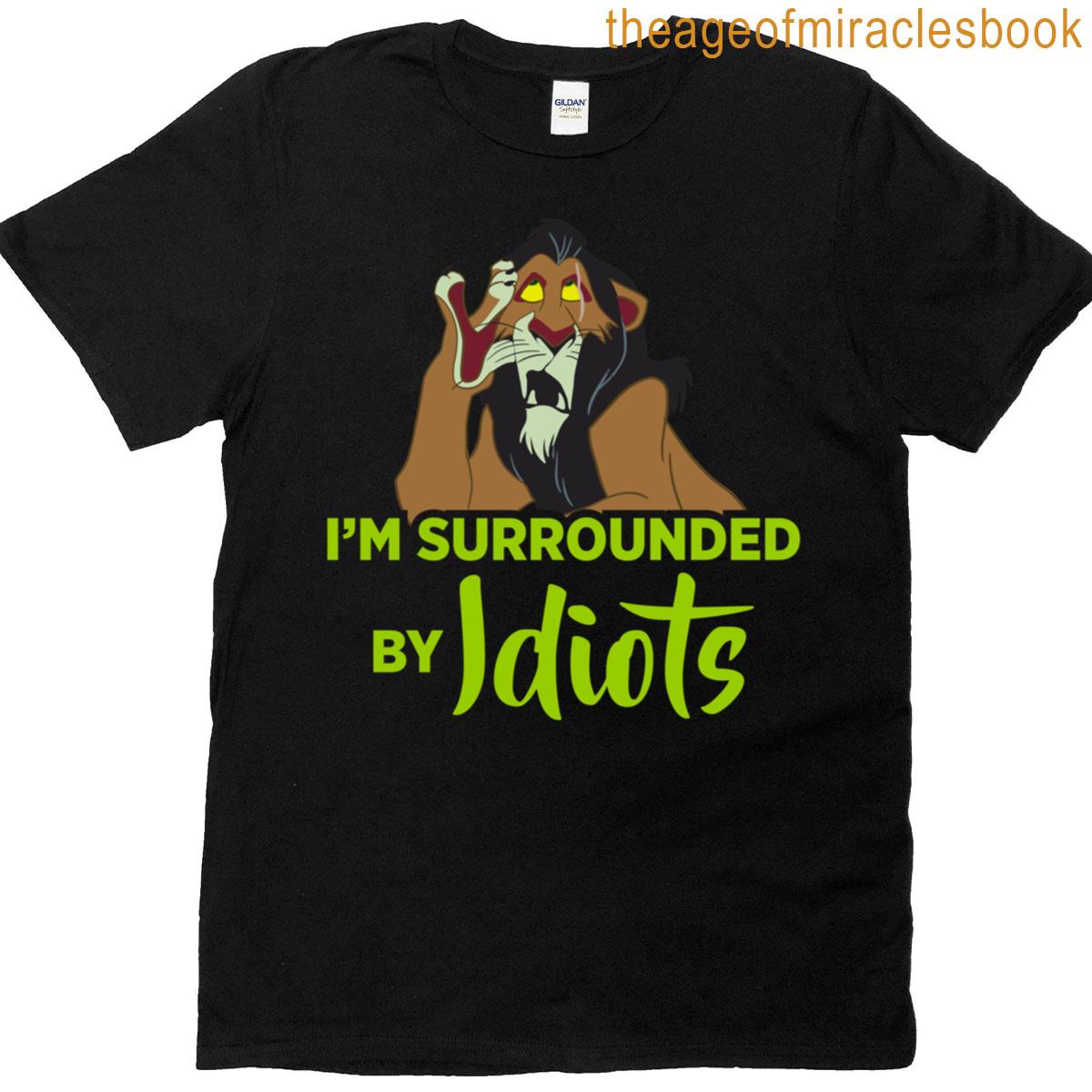 Im Surrounded By Idiots T-shirt