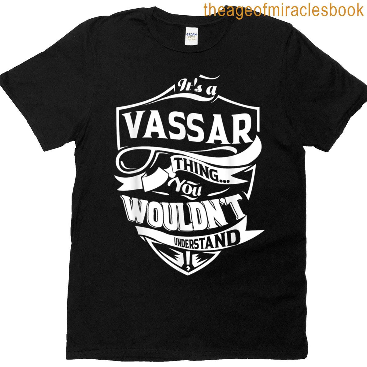Its A Vassar Thing Gifts T-shirt