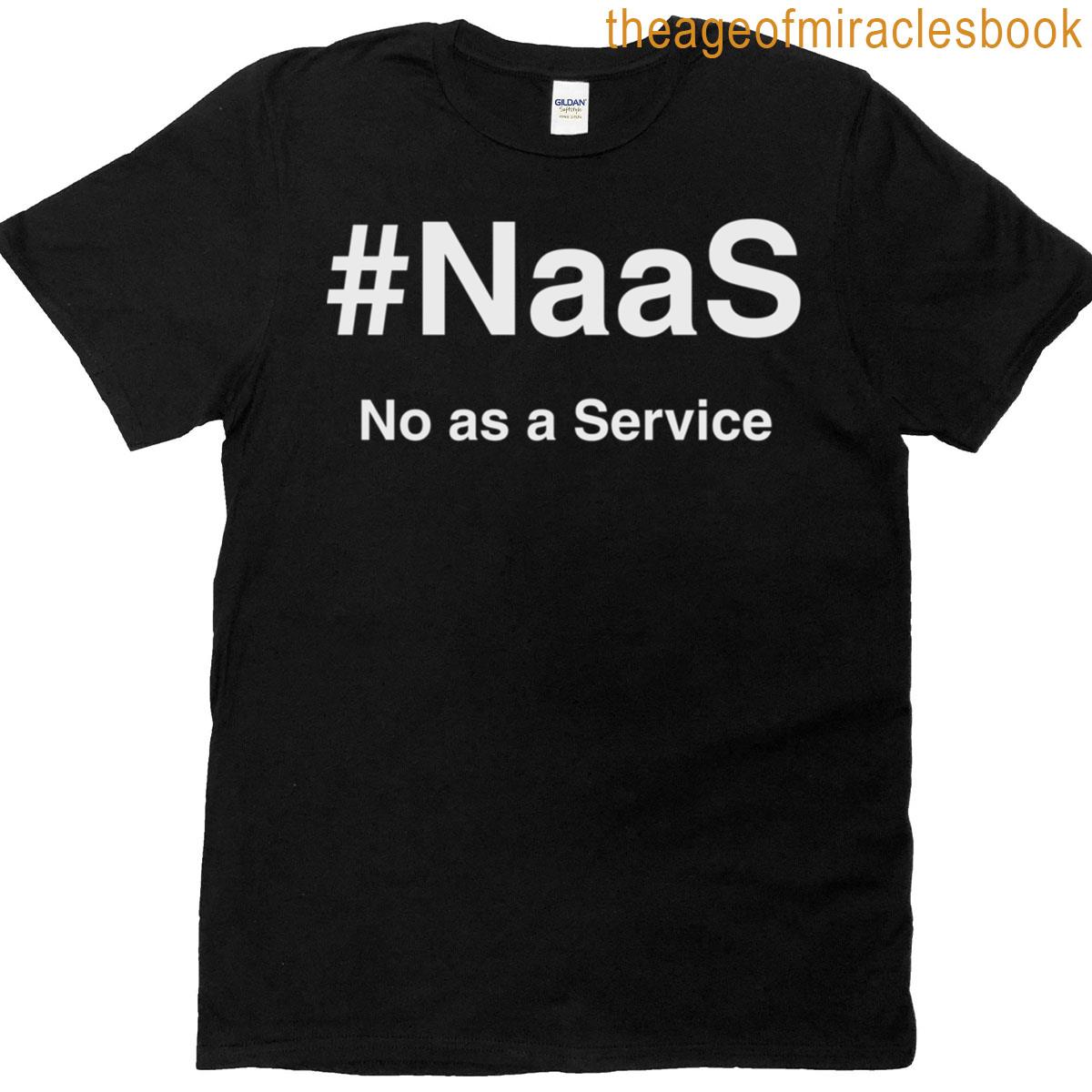 Naas No As A Service T-shirt