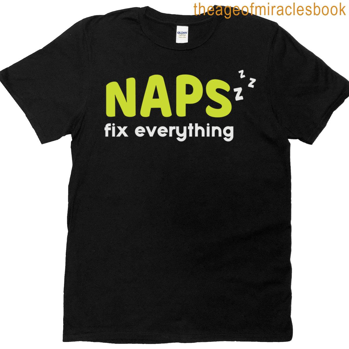 Naps Fix Everything Hobbies Include Napping T-shirt