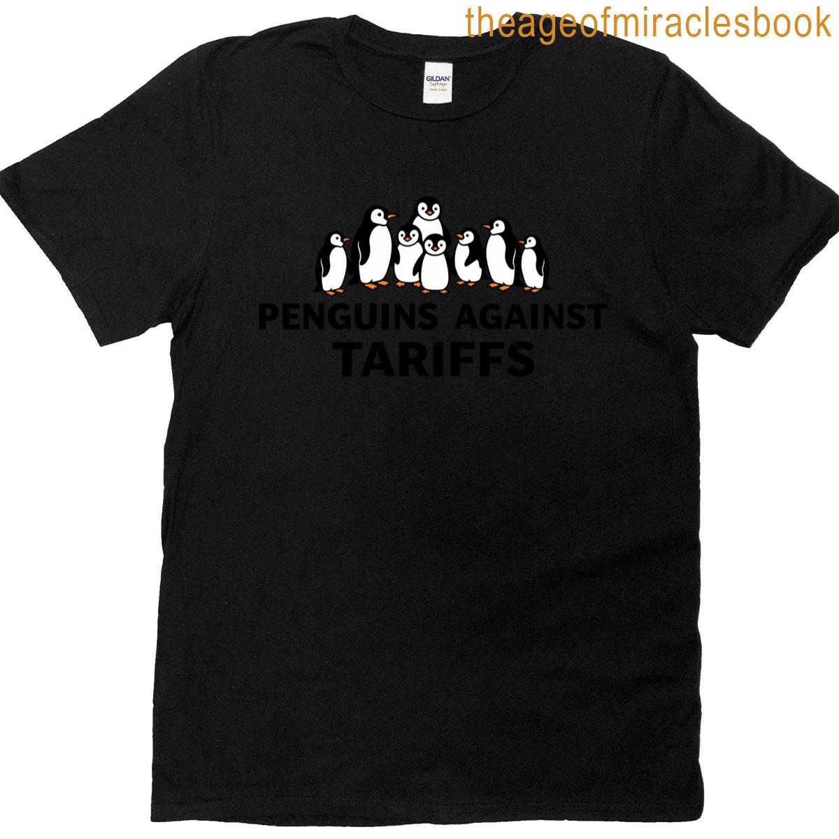 Penguins Against Tariffs Anti Tariffs T-shirt