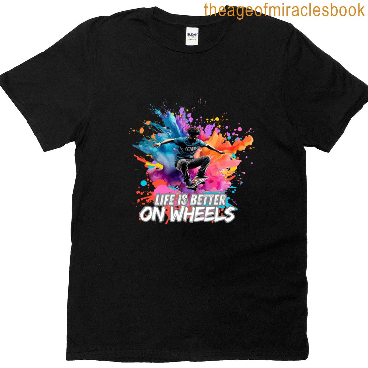 Life Is Better On Wheels Cyclists Joy T-shirt