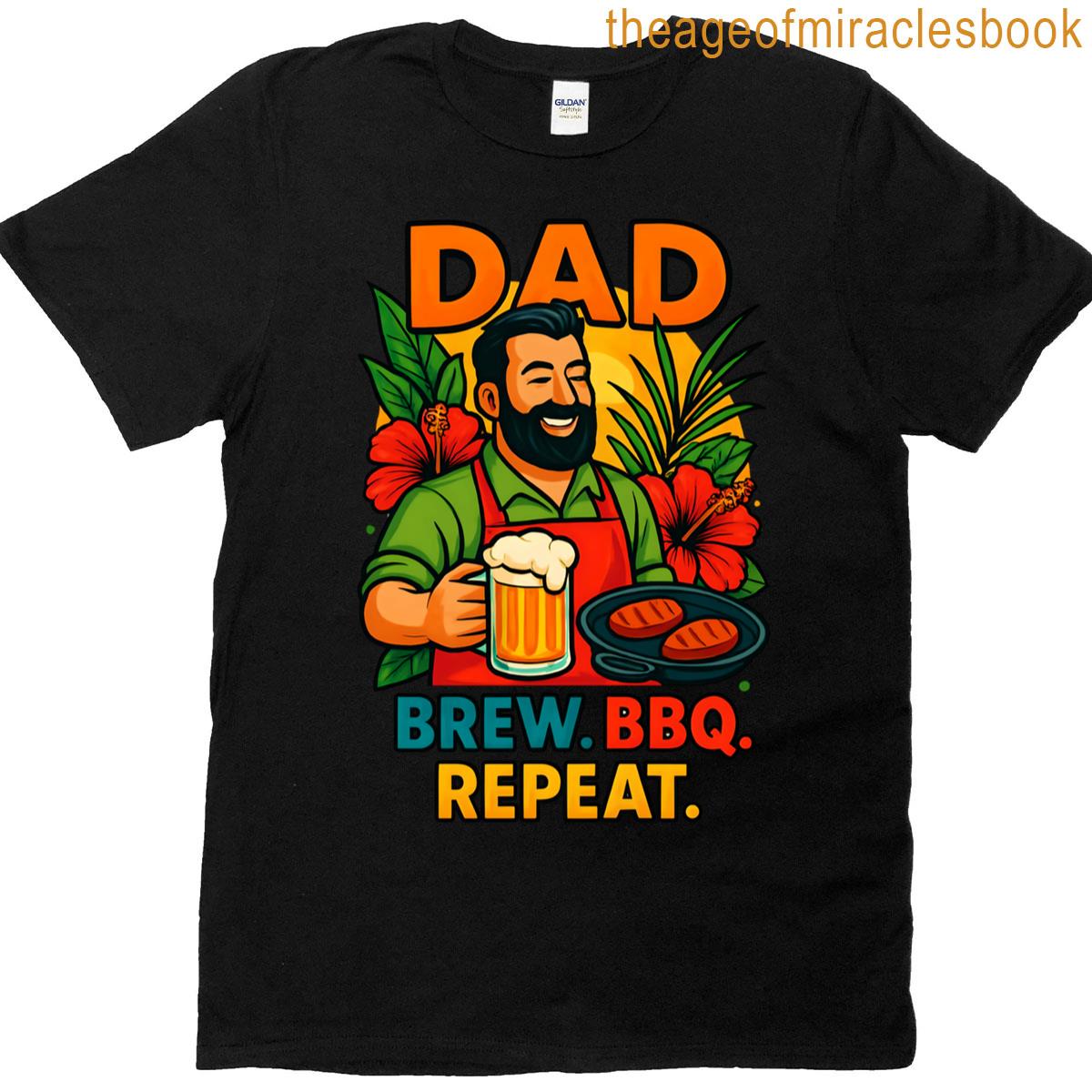 Dad Brew Bbq Repeat Fathers Day T-shirt