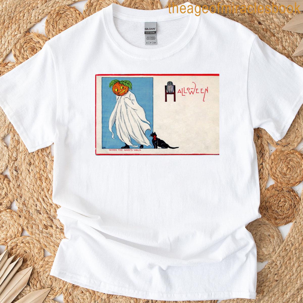When The Ghosts Walk T-shirt
