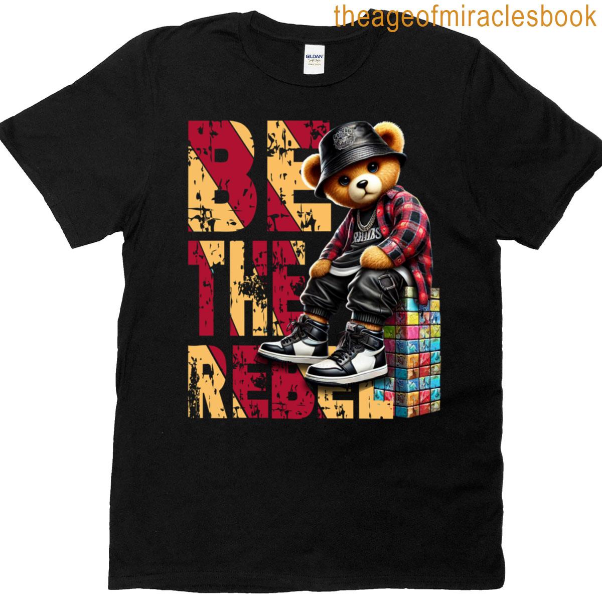 Be The Rebel T-shirt