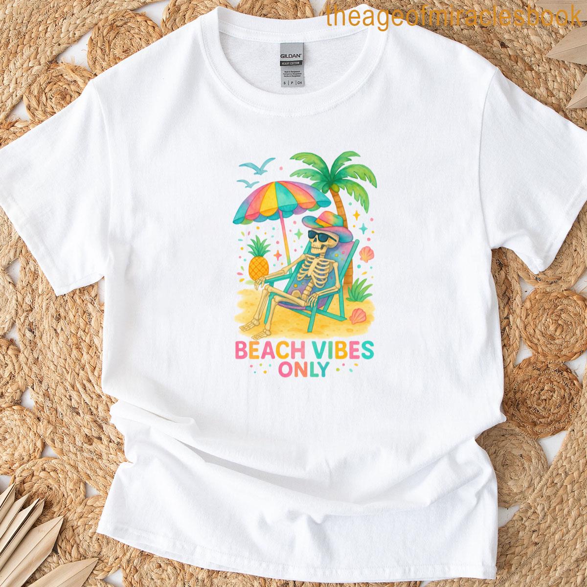 Beach Vibes Only Funny Skeleton Summer Chill T-shirt