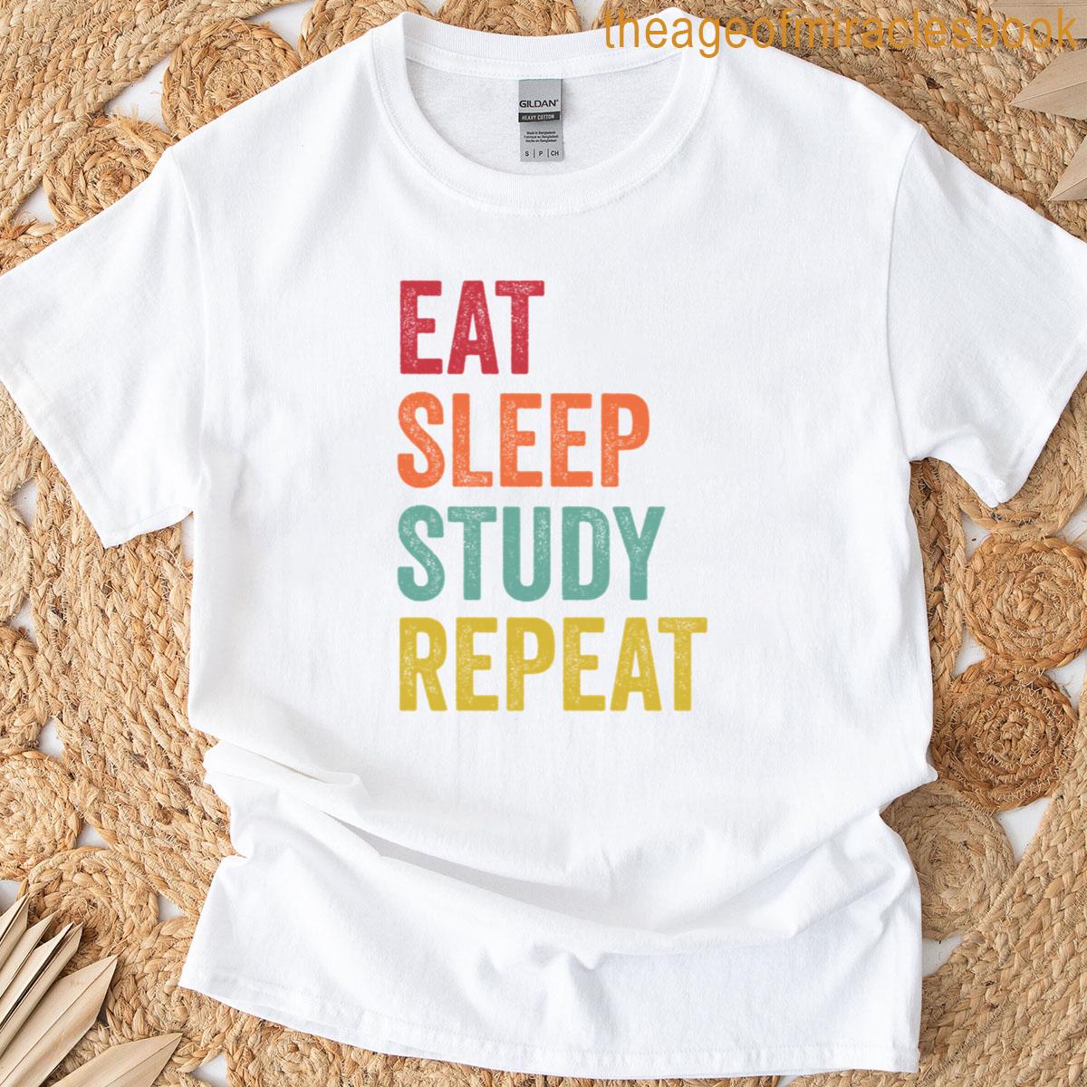 Eat Sleep Study Repeat T-shirt