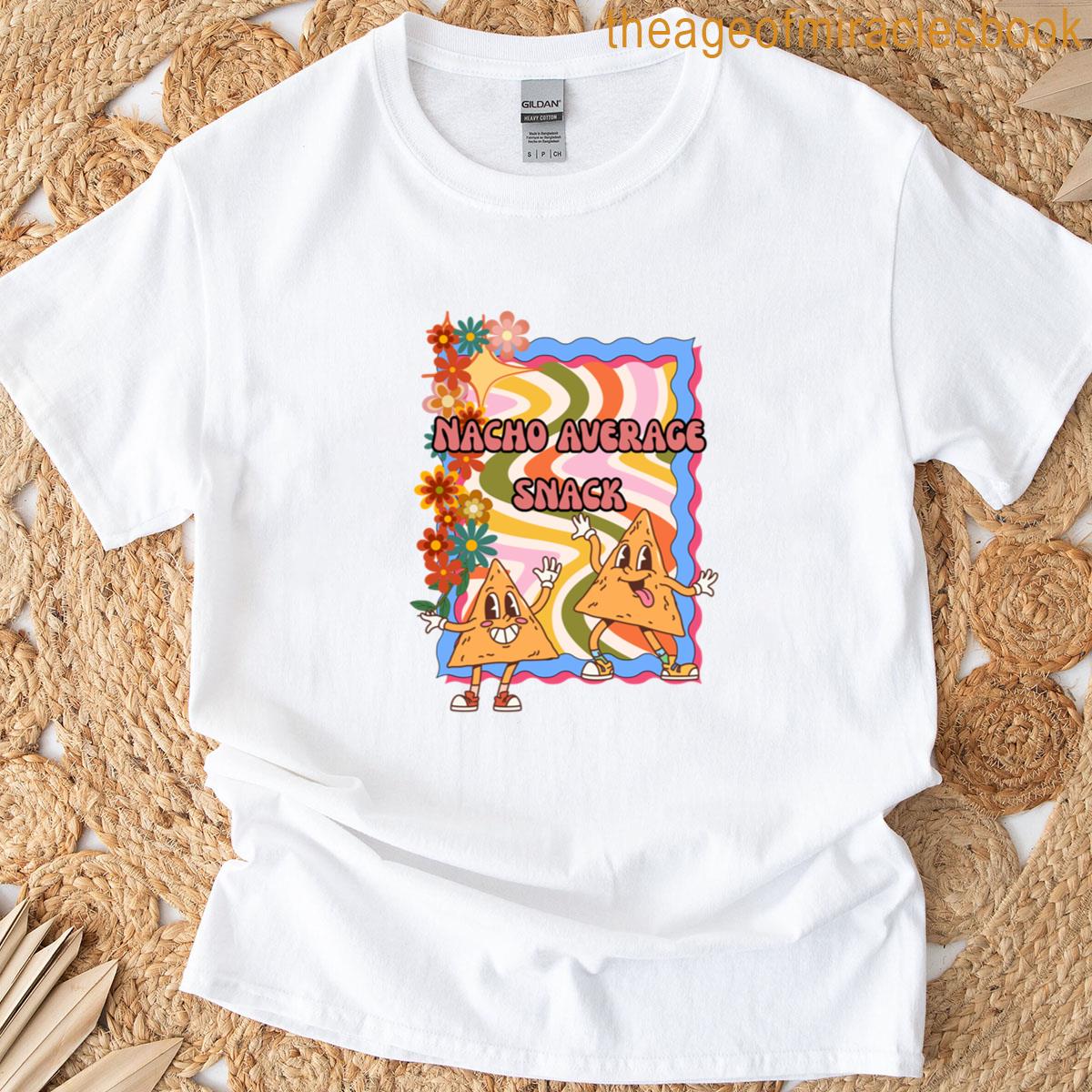 Nacho Average Snack T-shirt