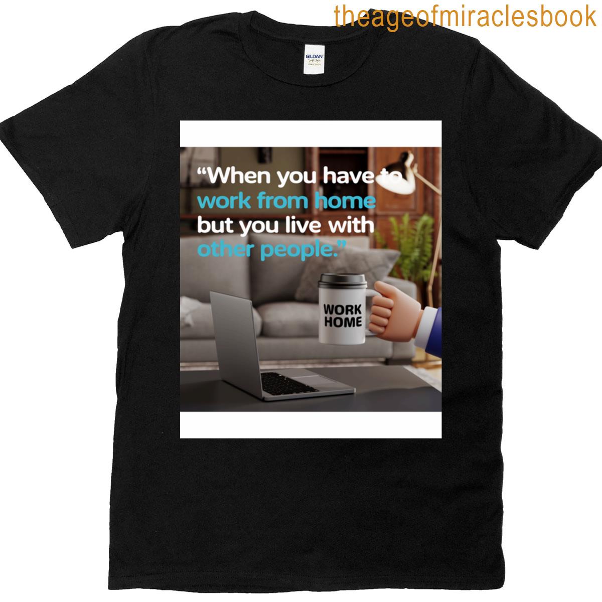 Remote Work Humor Coffee Mug Oversized T-shirt