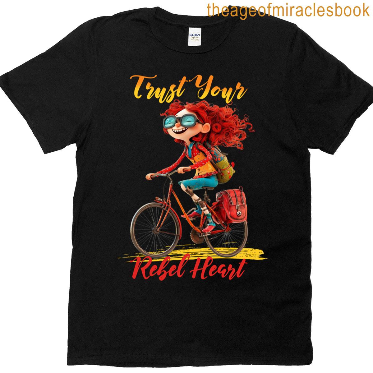 Trust Your Rebel Heart T-shirt