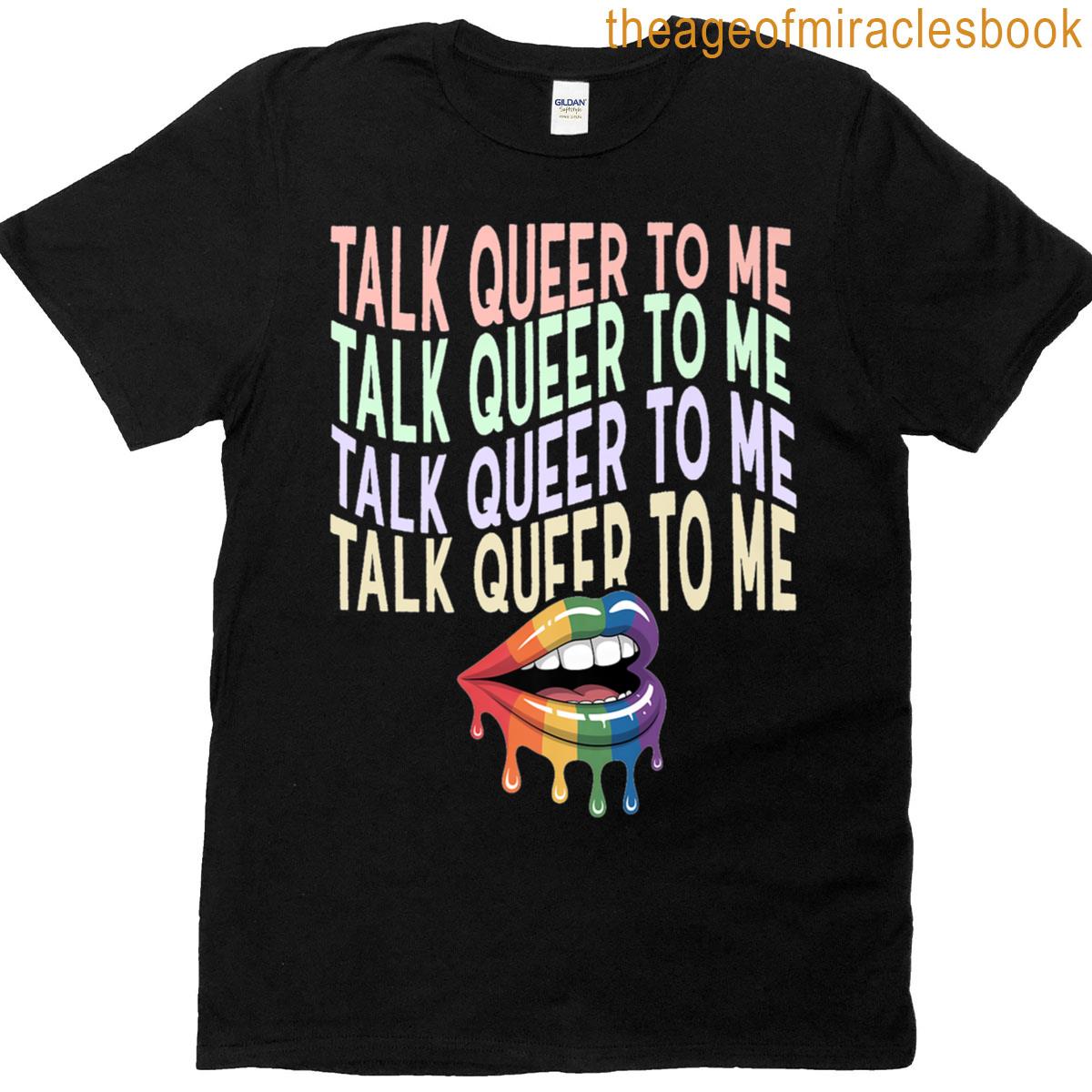 Talk Queer To Me Rainbow Pride Premium T-shirt