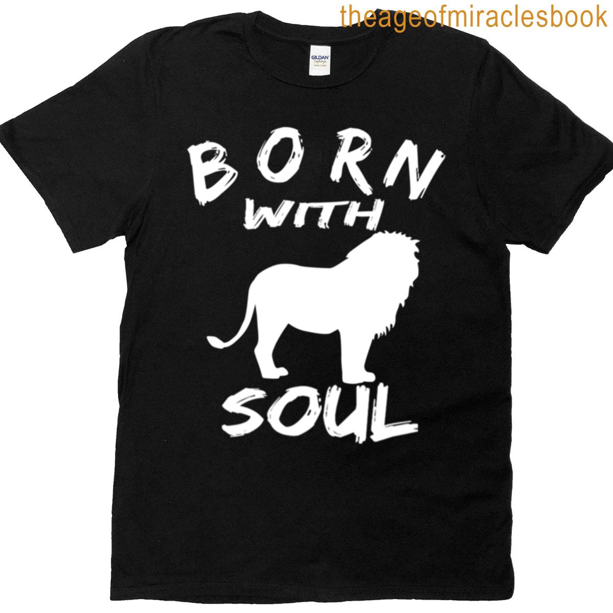 Born With Lion Soul 2 T-shirt
