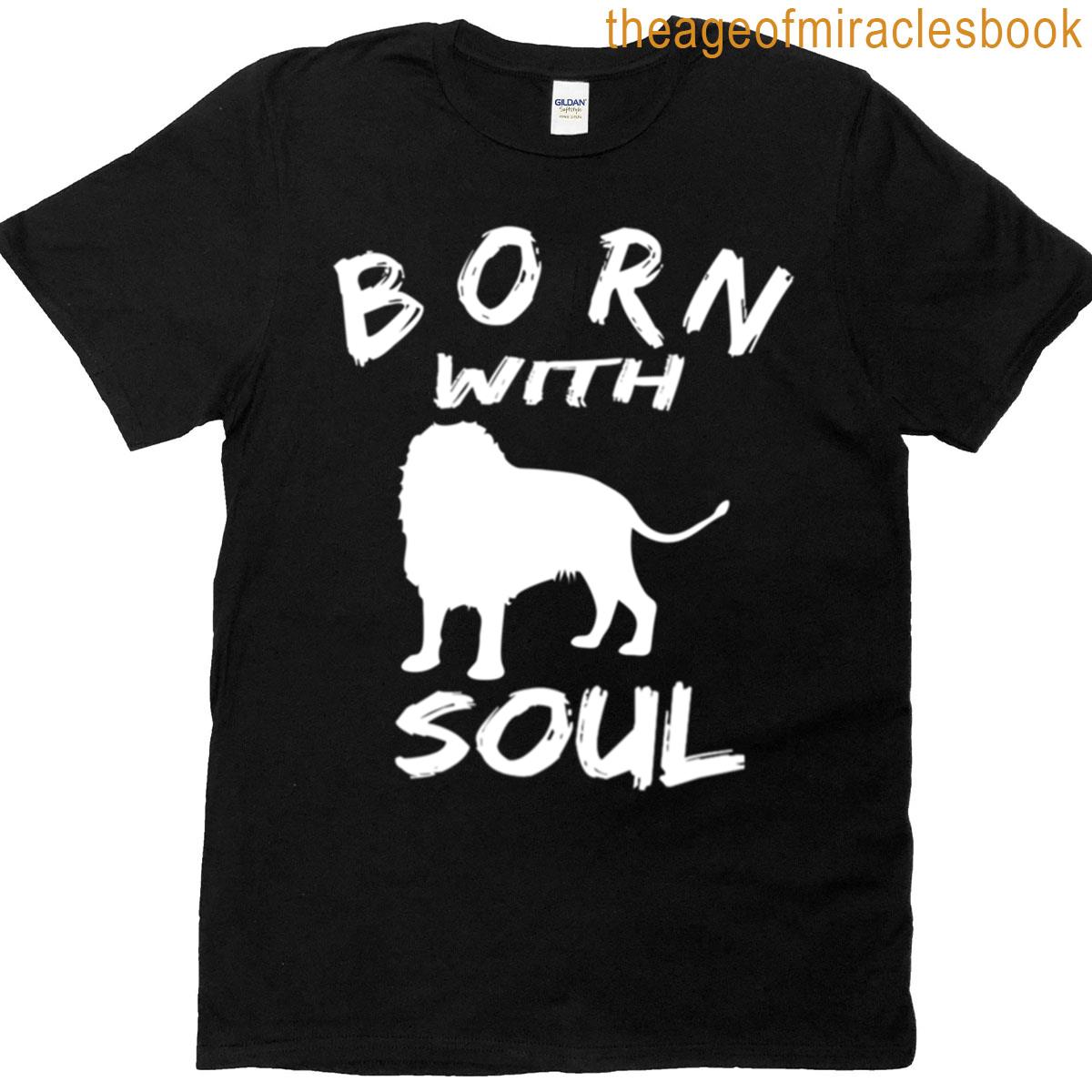 Born With Lion Soul 3 T-shirt