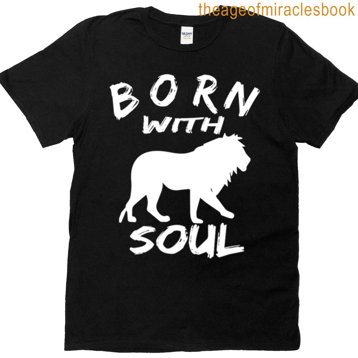 Born With Lion Soul T-shirt