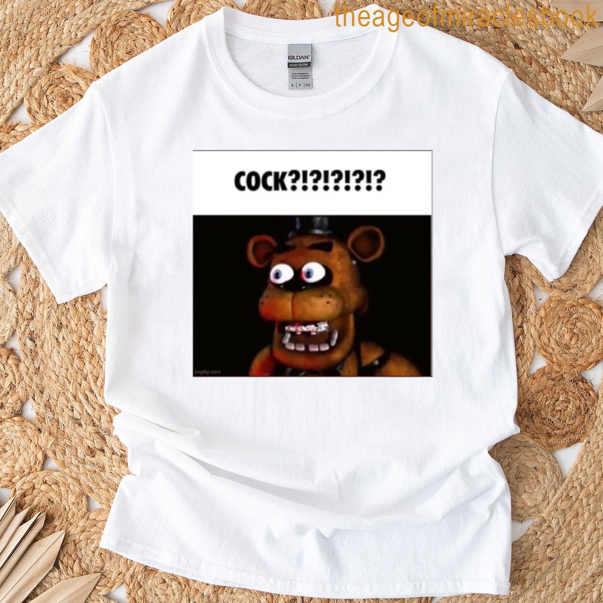 Fnaf Freddy Cock Meme T-shirt