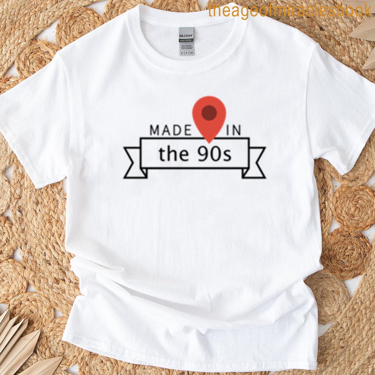 Made In The 90s T-shirt