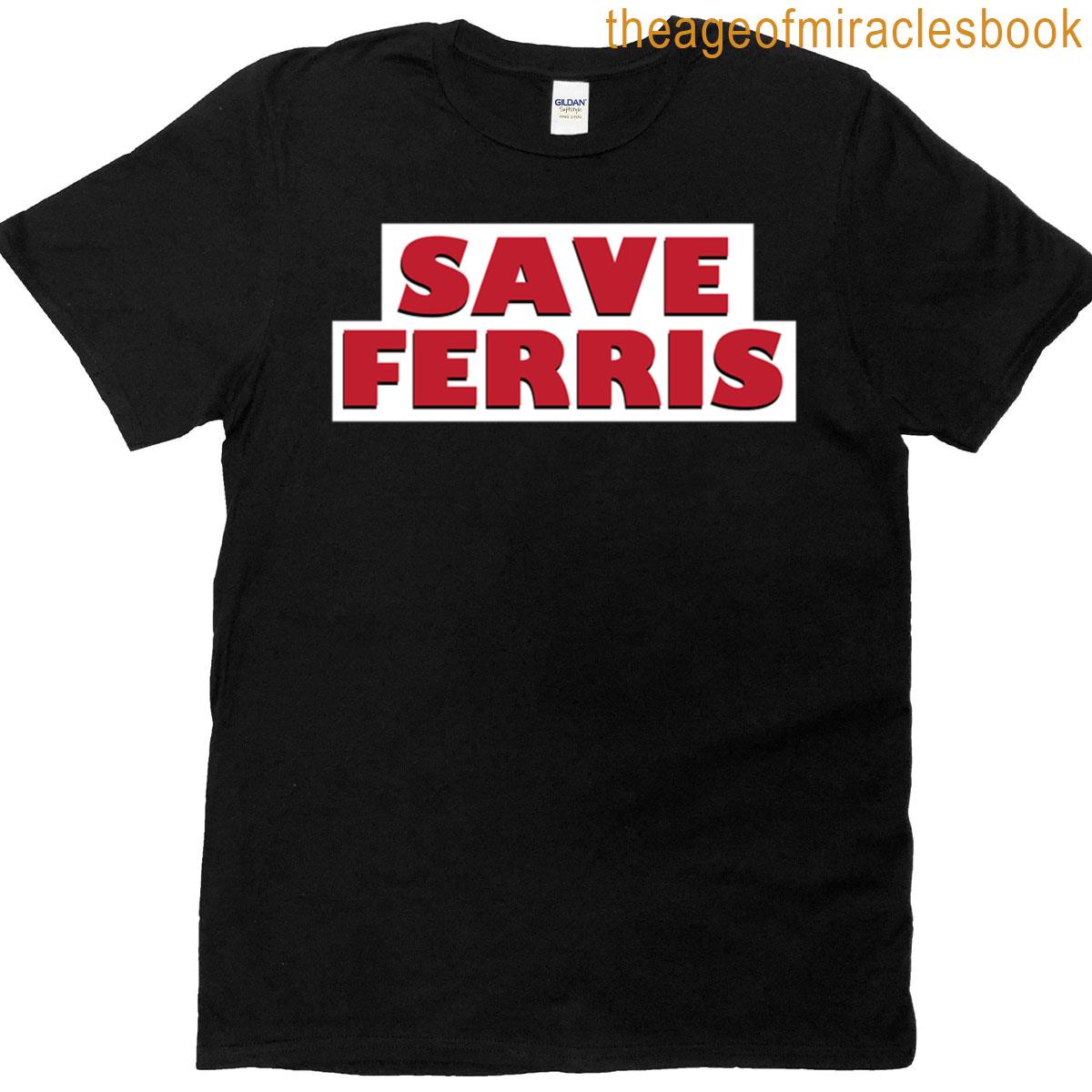 Save Ferris T-shirt