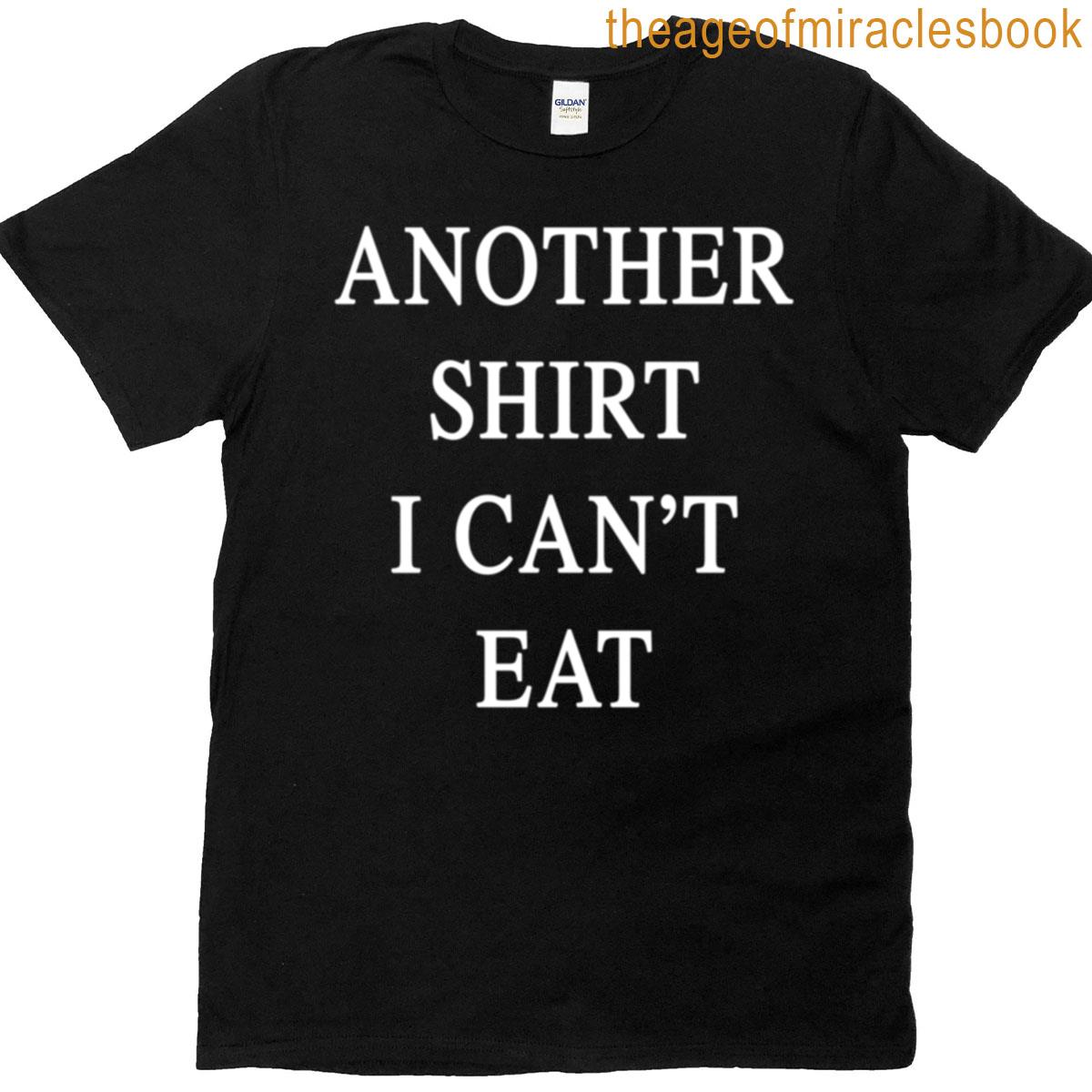 Another I Cant Eat Premium T-shirt