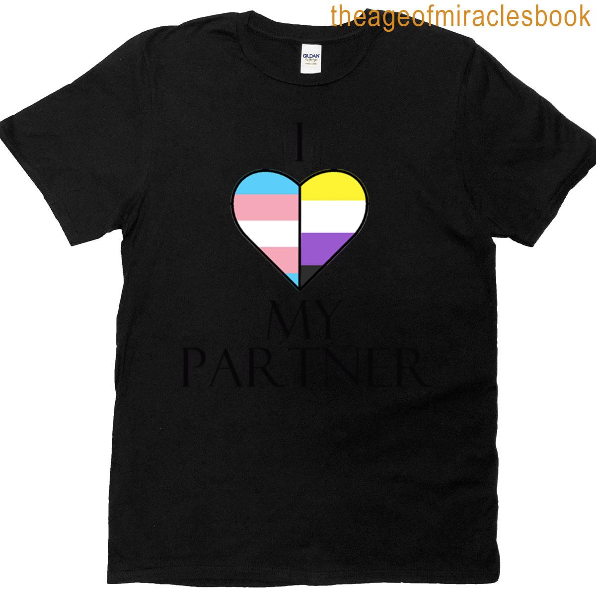 I Love My Partner – Trans Non-binary Pride Flags T-shirt