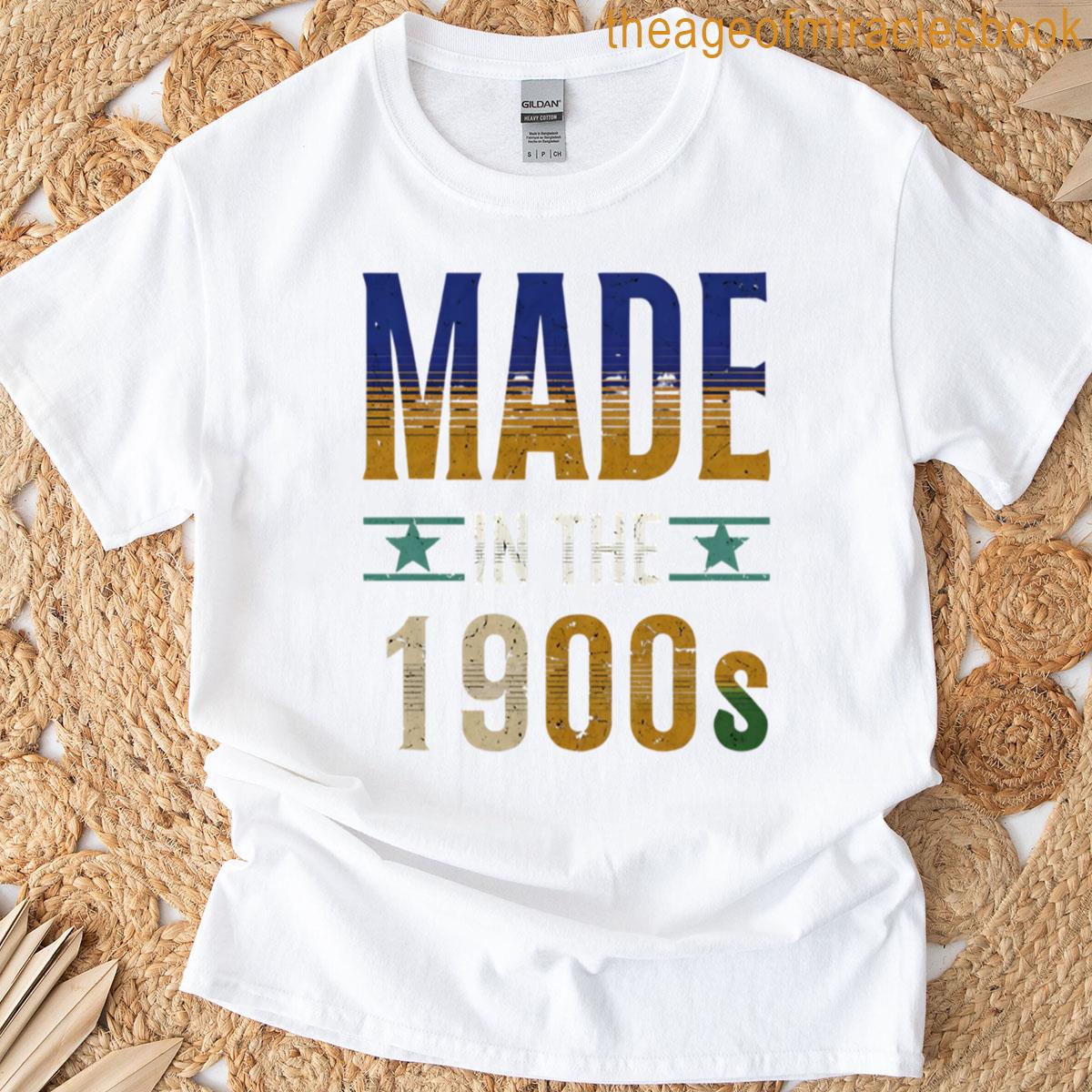 Made In The 1900s T-shirt