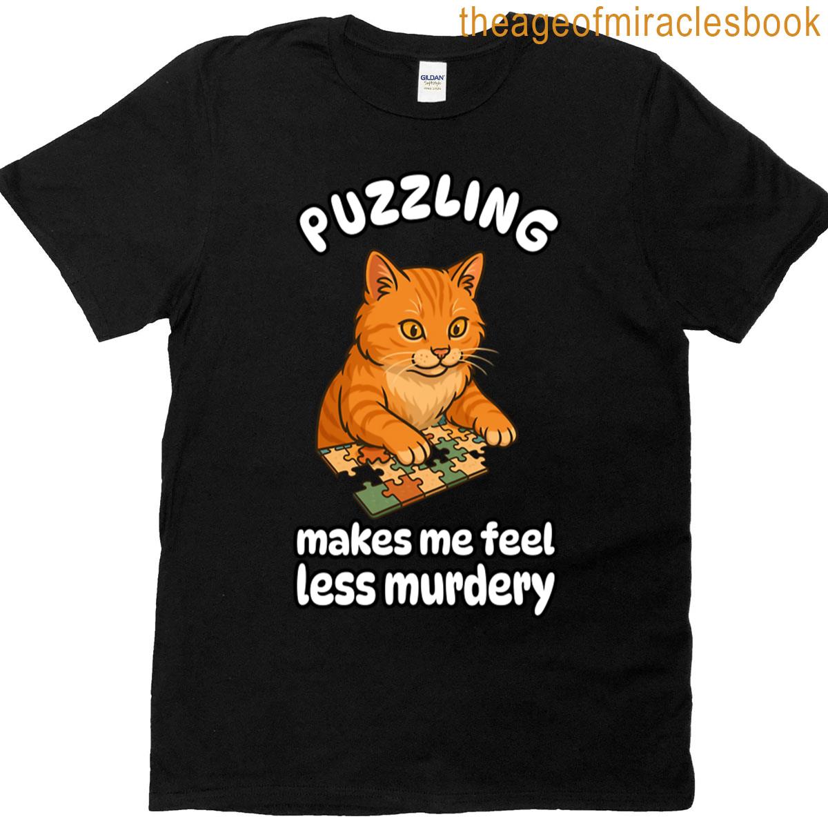 Puzzling Makes Me Feel Less Murdery For Introverts T-shirt