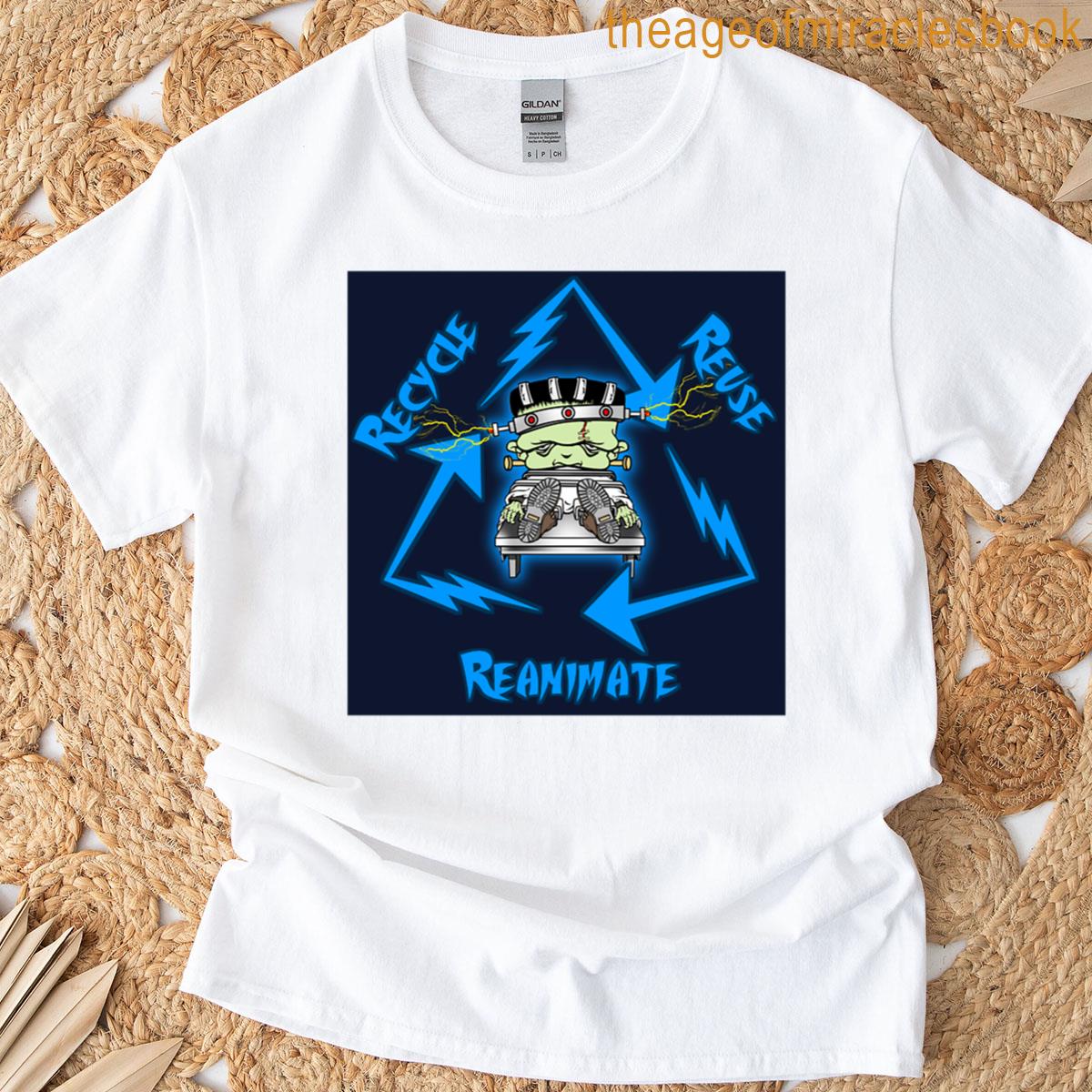 Recycle Reuse Reanimate T-shirt