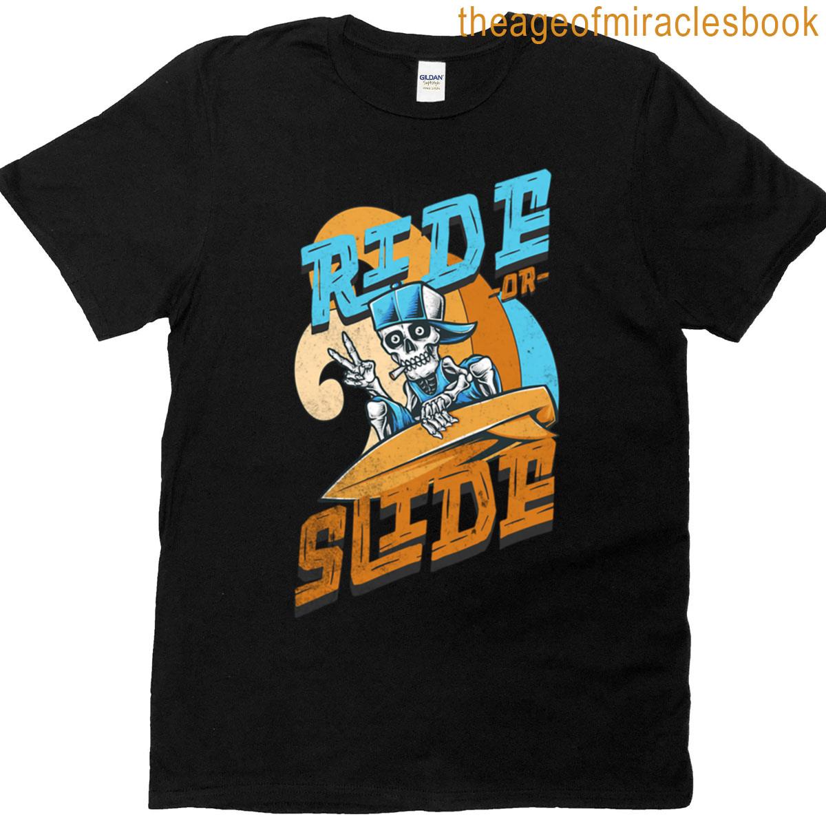 Ride Or Slide T-shirt