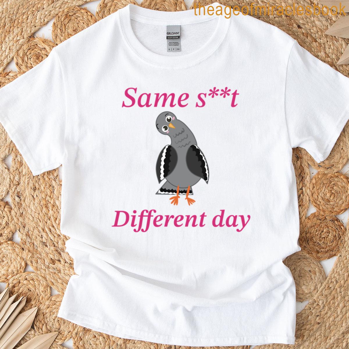 Same St Different Day Pigeon Attitude Tee T-shirt