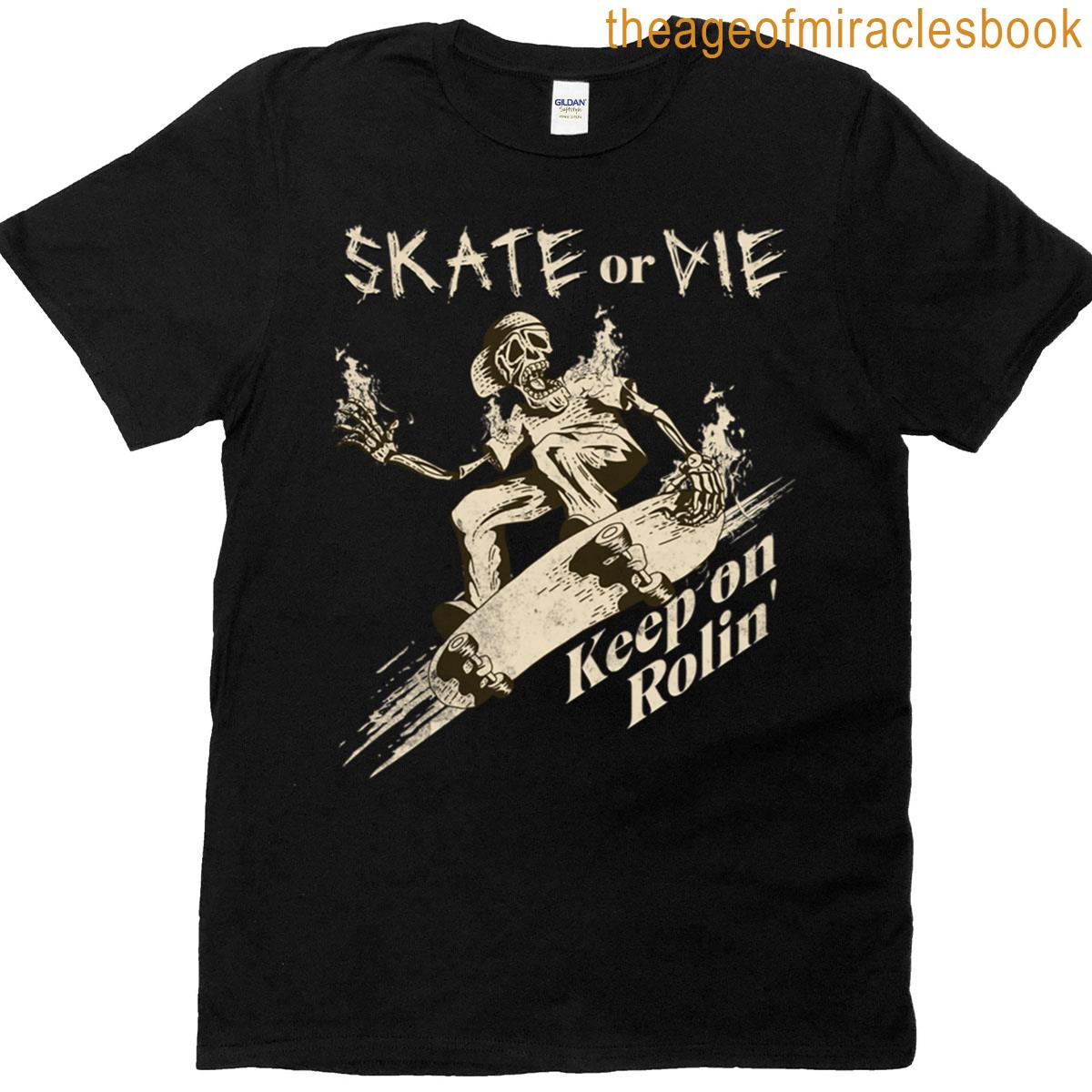 Skate Or Die T-shirt