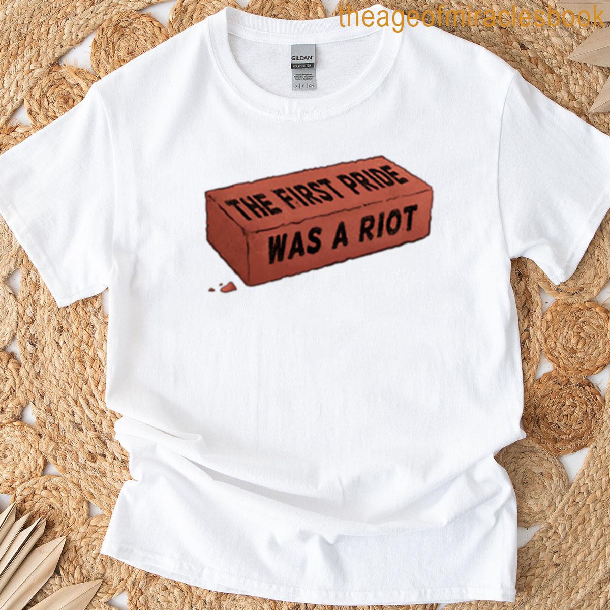 The First Pride Was A Riot T-shirt