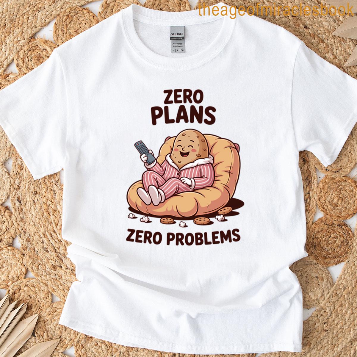 Zero Plans Zero Problems Lazy Potato Couch Humor Design T-shirt