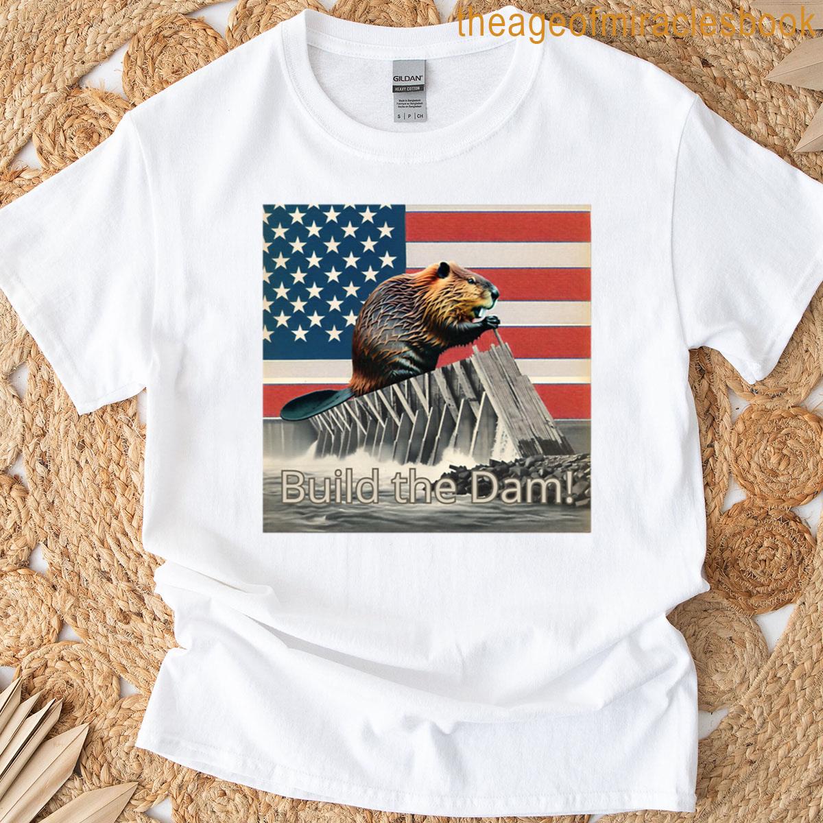 Beaver Build The Dam T-shirt