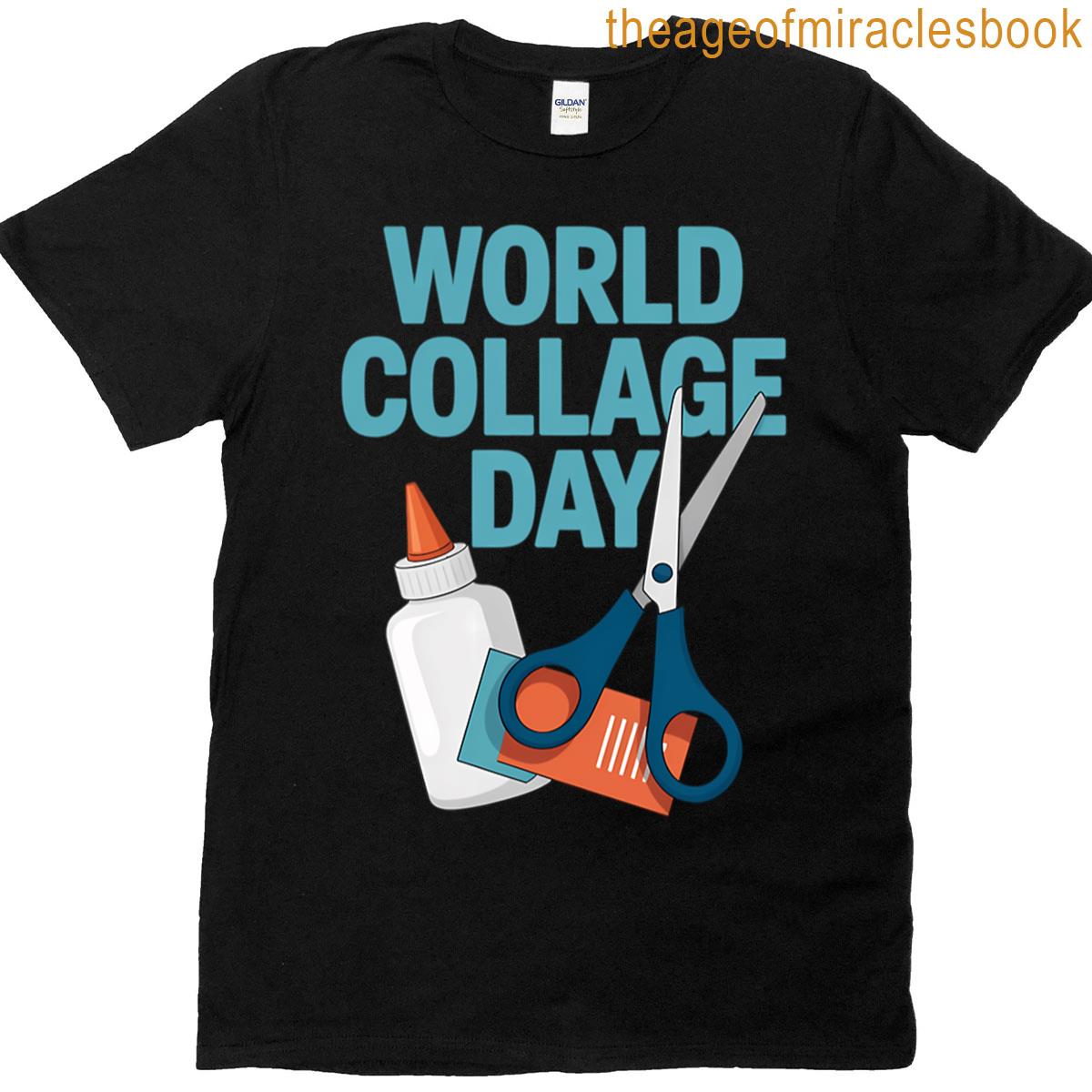 Celebrate World Collage Day T-shirt