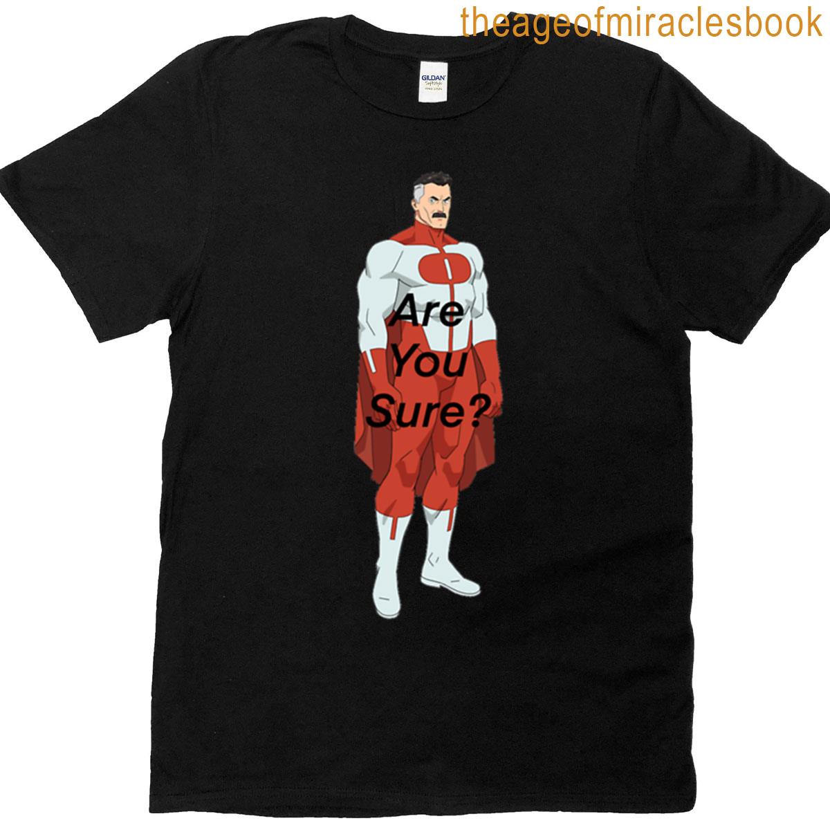 Are You Sure T-shirt