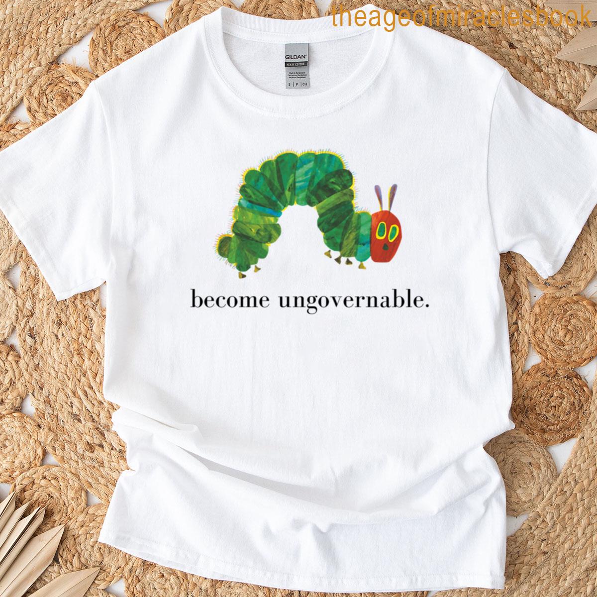 Become Ungovernable T-shirt