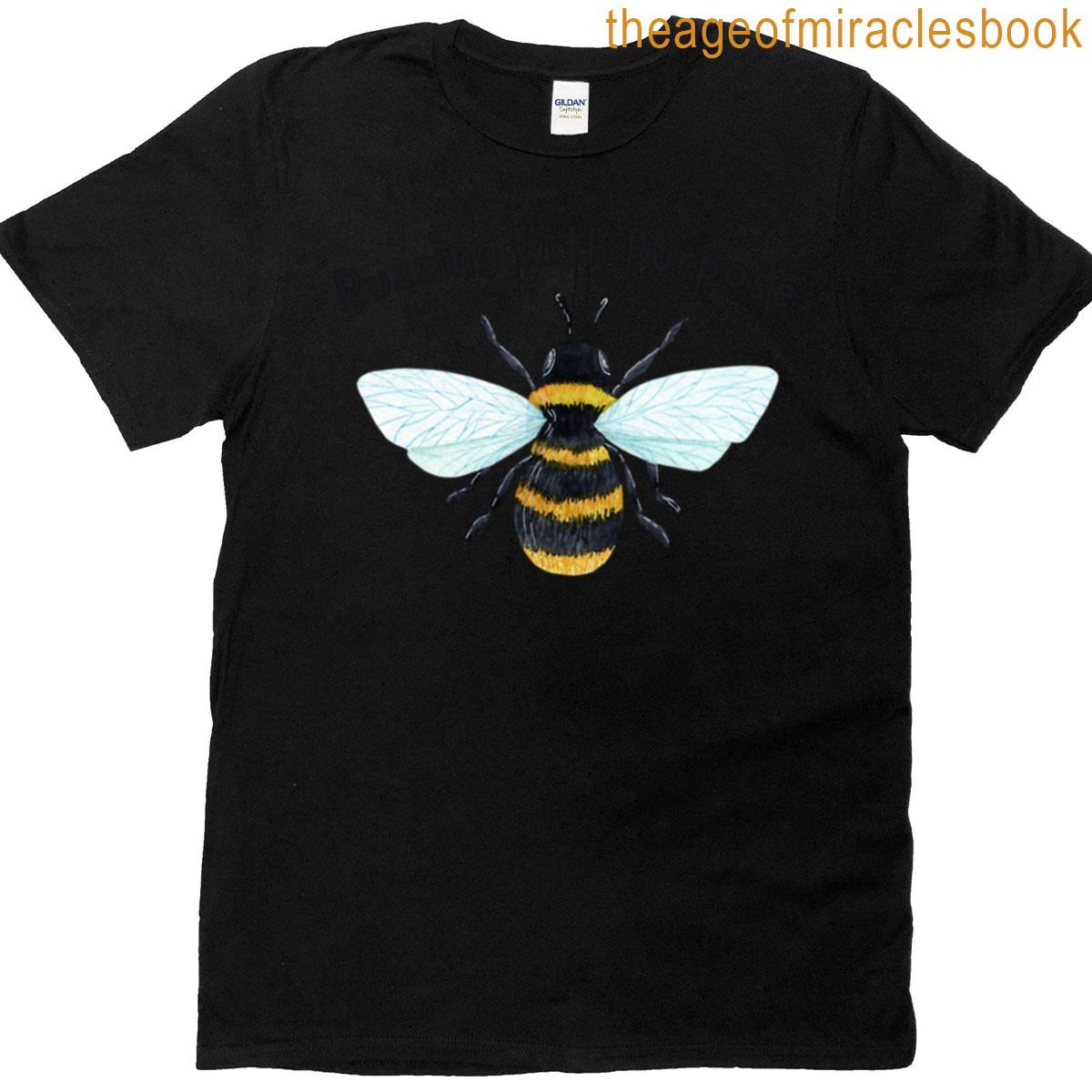 Buzzing With Purpose T-shirt