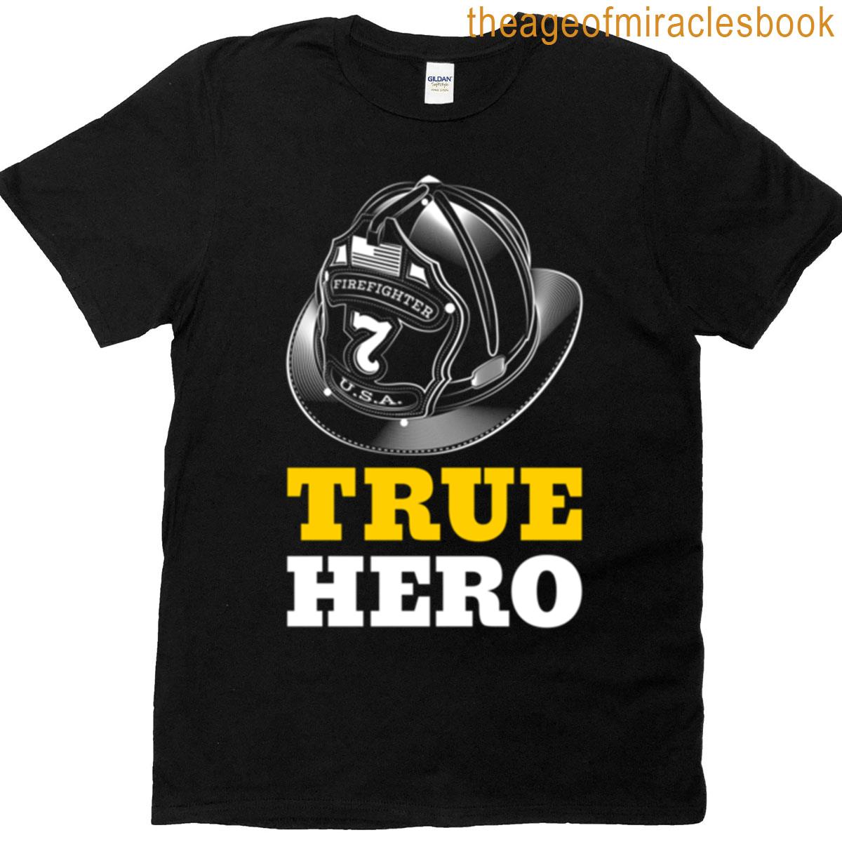 Firefighters True Hero T-shirt