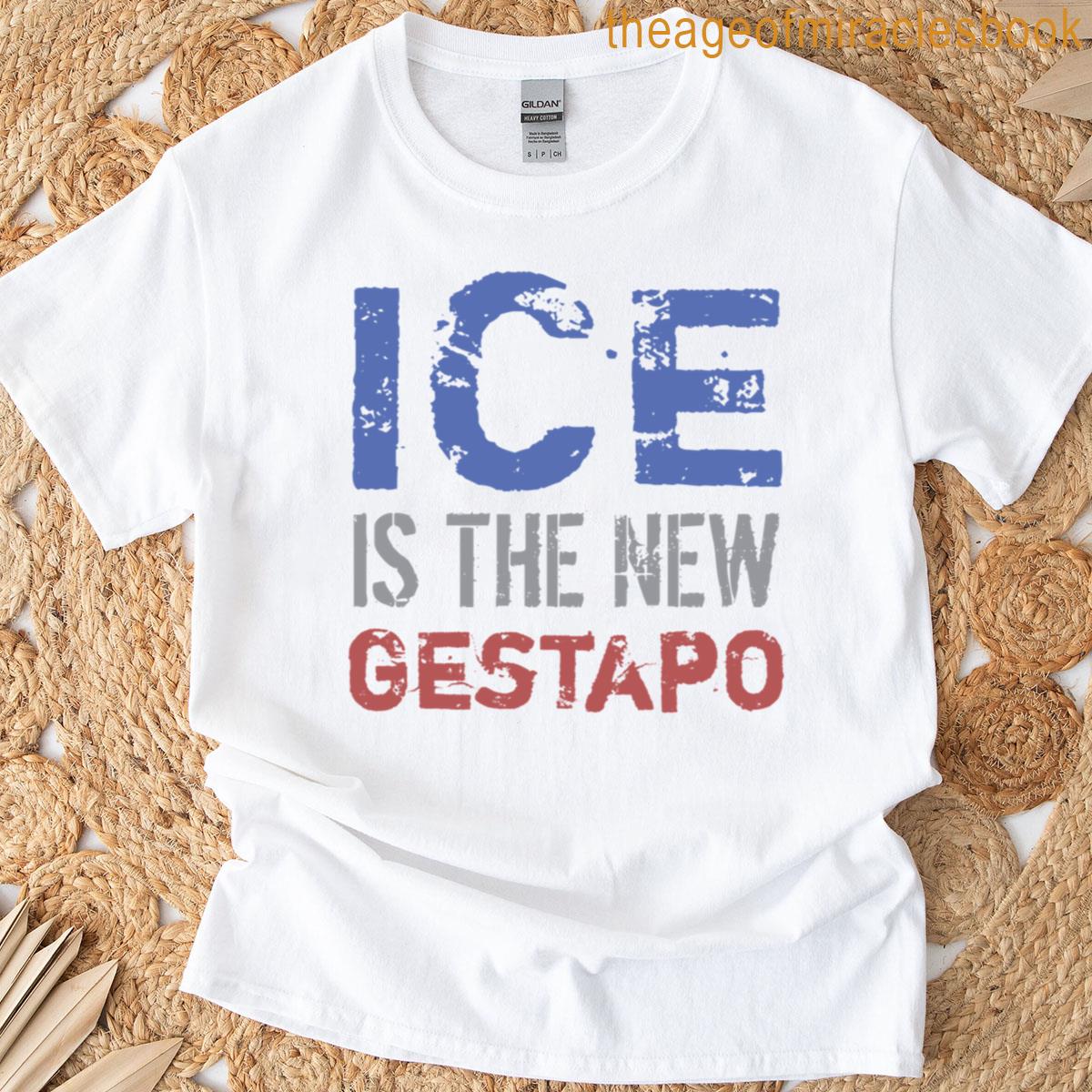 Ice Is The New Gestapo T-shirt