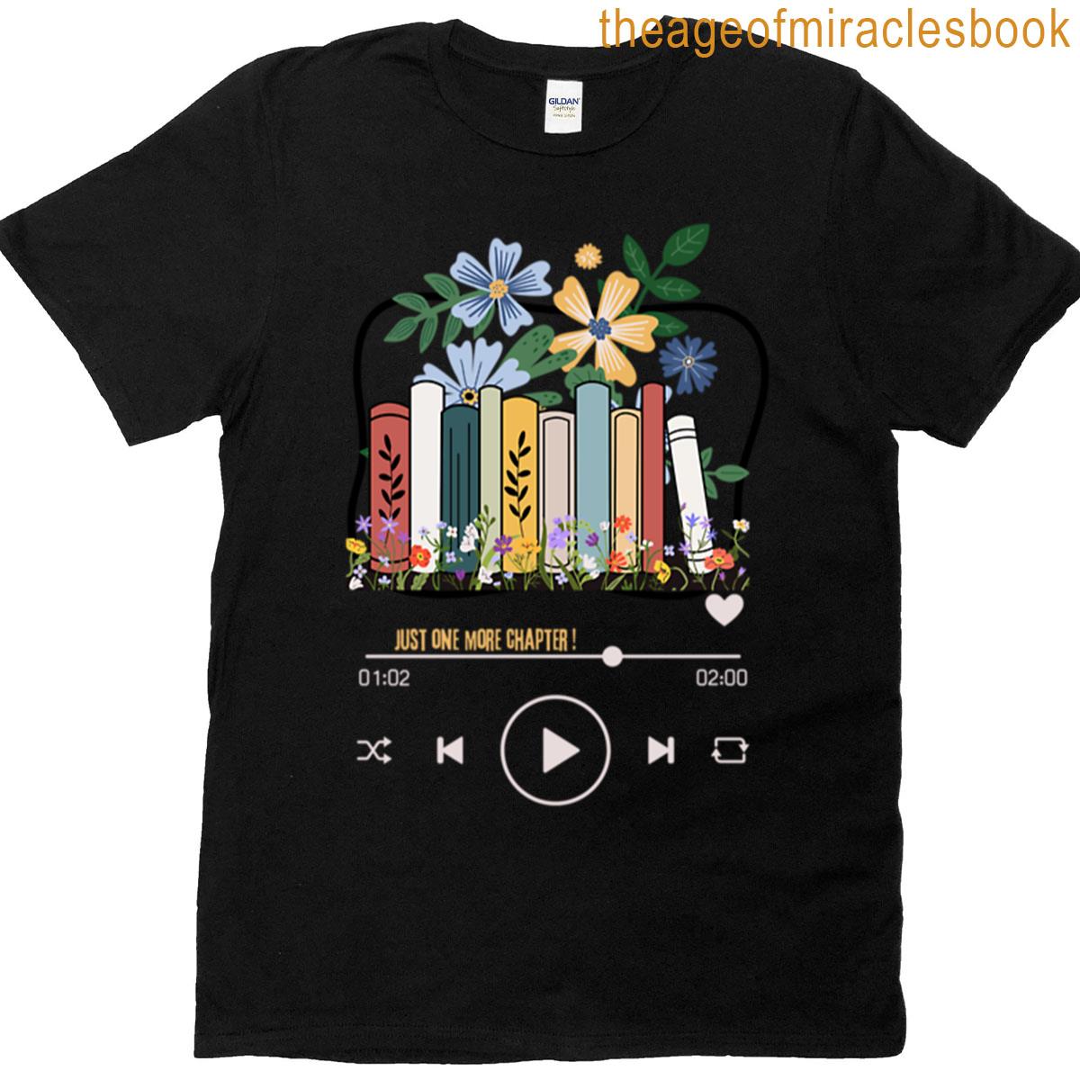 Just One More Chapter Part 1 T-shirt