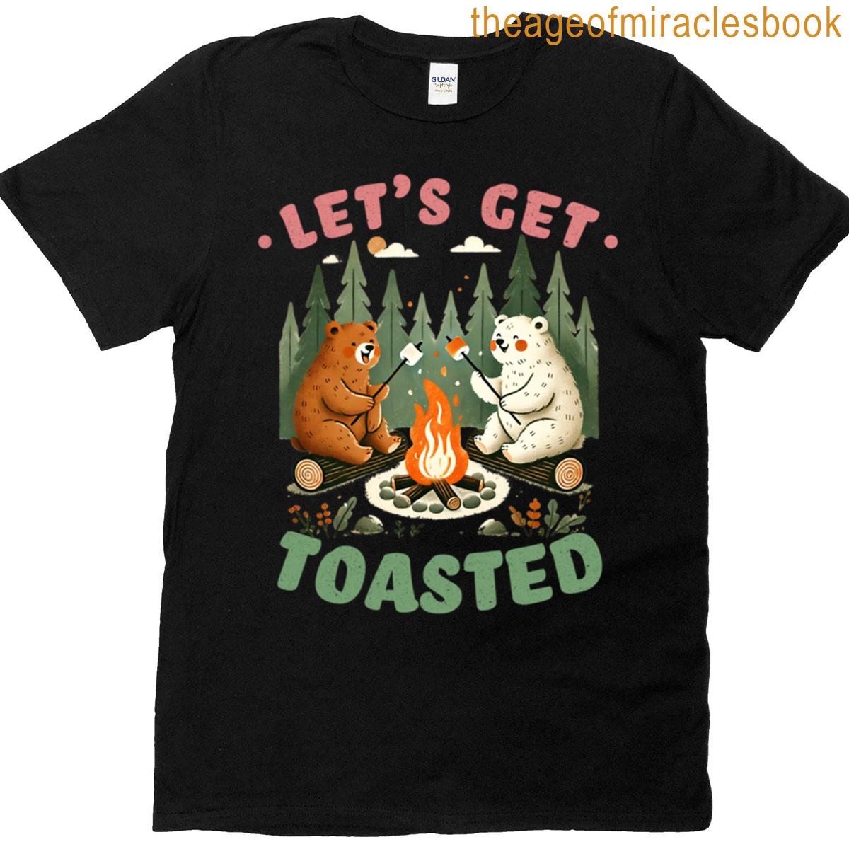 Lets Get Toasted T-shirt