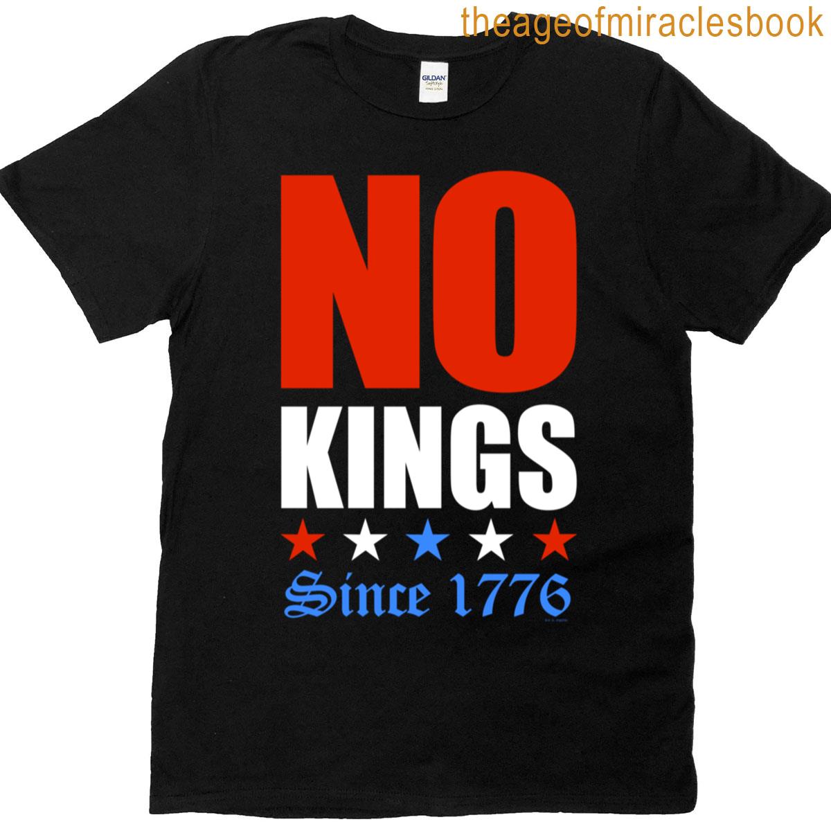 No Kings Since 1776 T-shirt