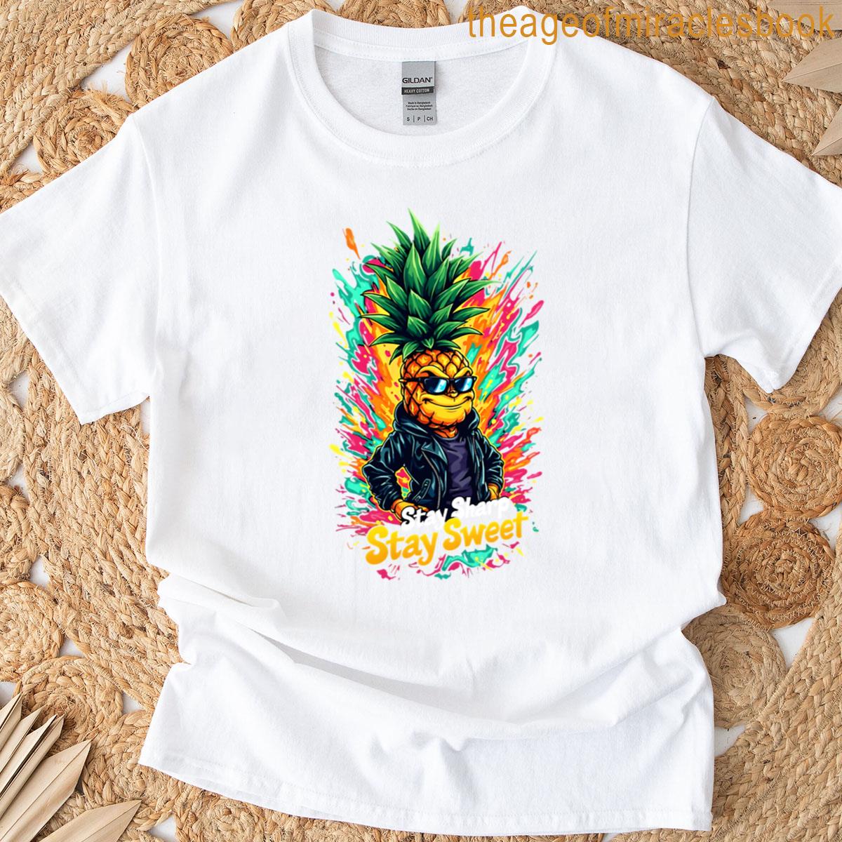 Punk Pineapple Stay Sharp Stay Sweet T-shirt