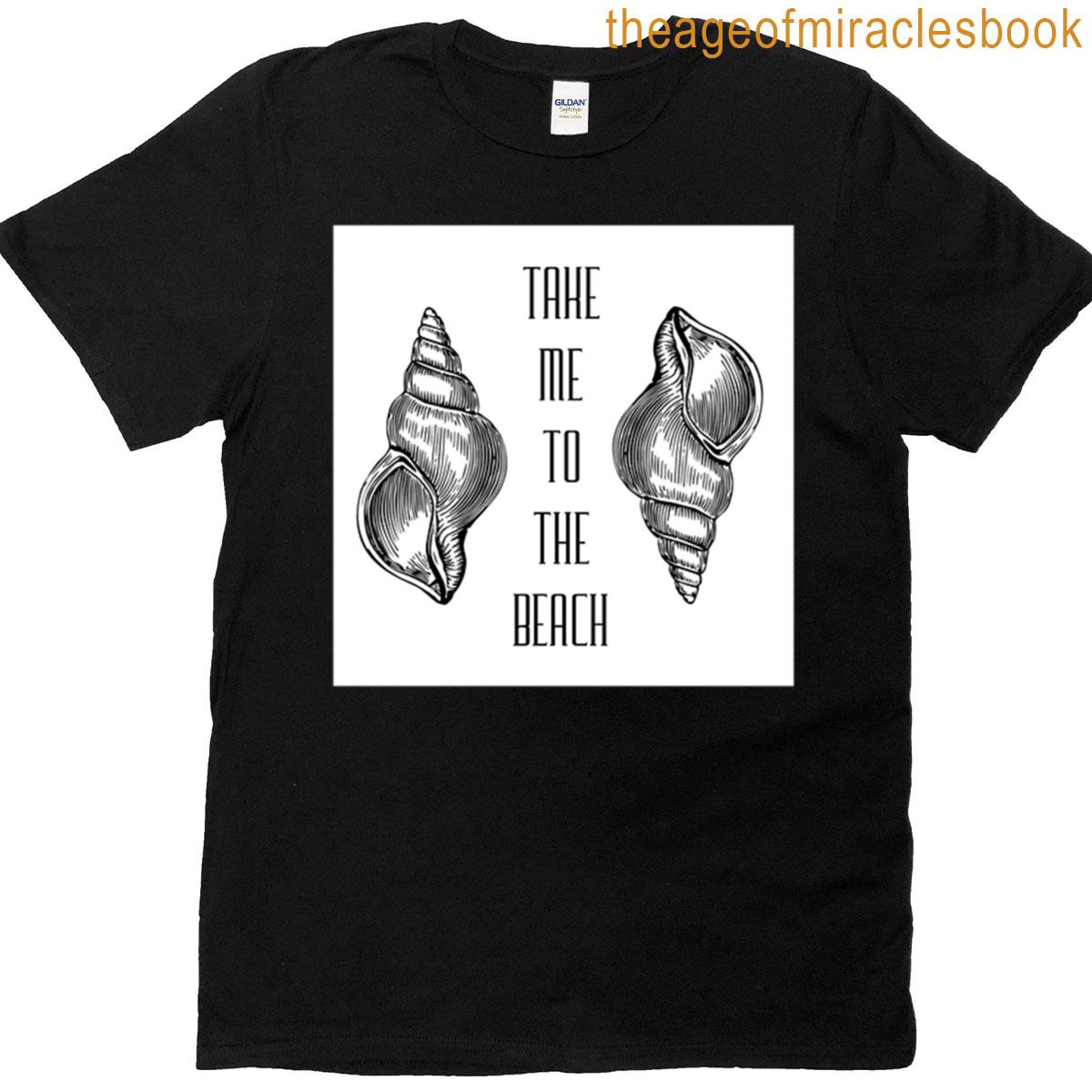 Take Me To The Beach T-shirt