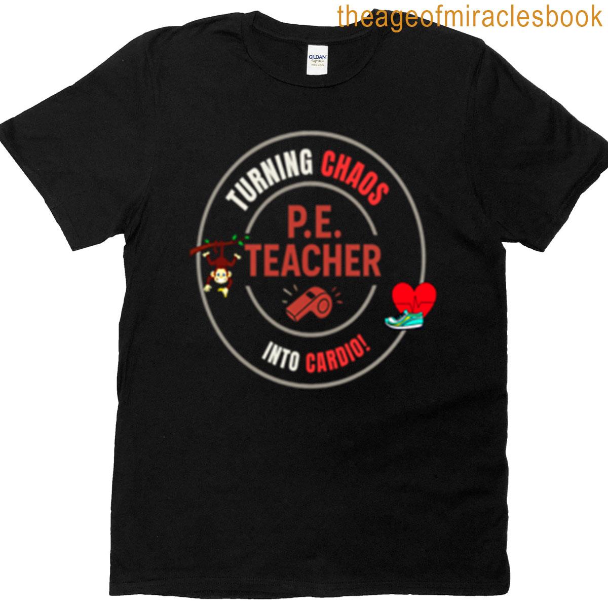 Turning Chaos Into Cardio T-shirt