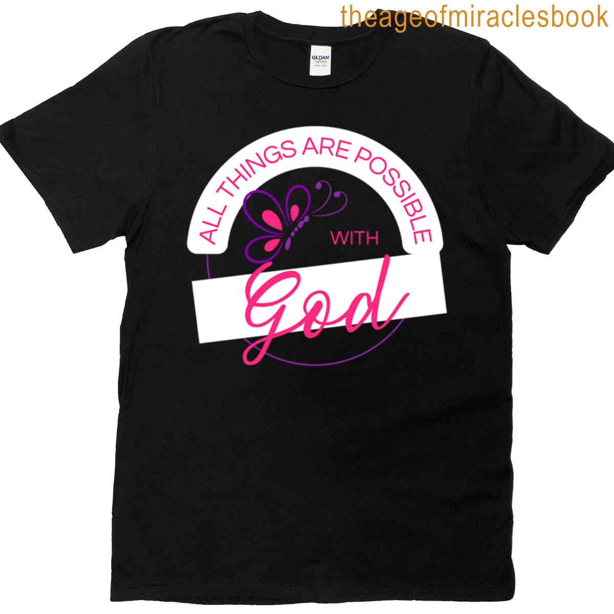 All Things Are Possible With God T-shirt