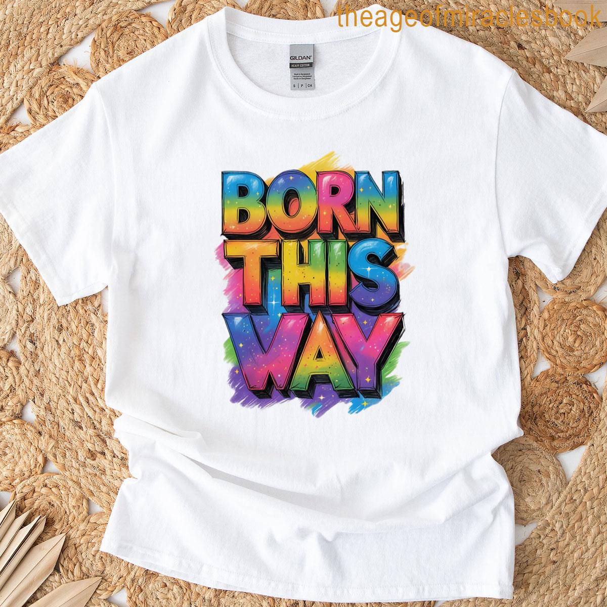 Born This Way Retro 70s Pride Typography Design T-shirt